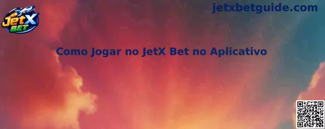 Como jogar no JetX Bet no aplicativo