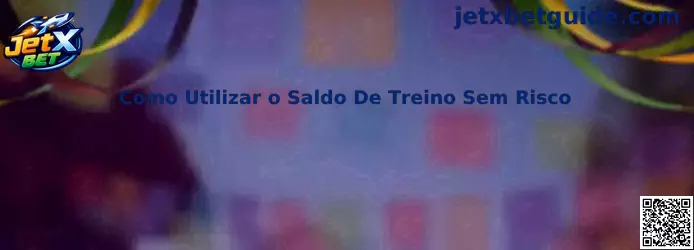 Como utilizar saldo de treino sem risco no JetX Bet