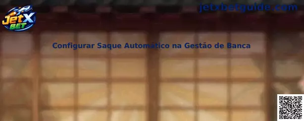 Configurar Saque Automático na Gestão de Banca
