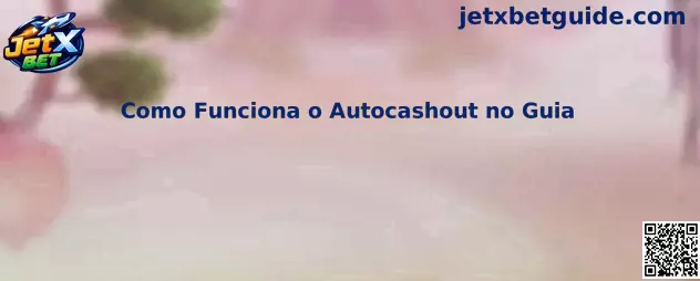 Como Funciona o Autocashout no Guia JetX Bet