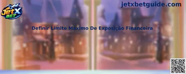 Definir Limite Máximo De Exposição Financeira