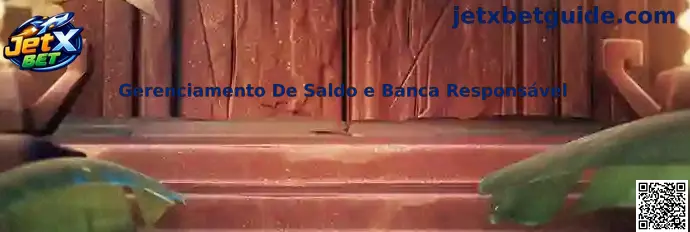 Gerenciamento De Saldo e Banca Responsável