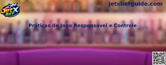 Práticas de Jogo Responsável e Controle no JetX Bet
