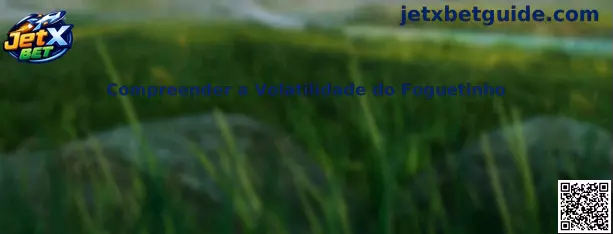 Compreender a Volatilidade do Foguetinho no JetX Bet